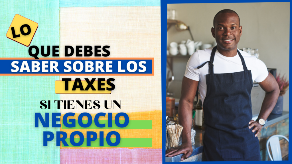 Lo que debes saber sobre los taxes si tienes un negocio