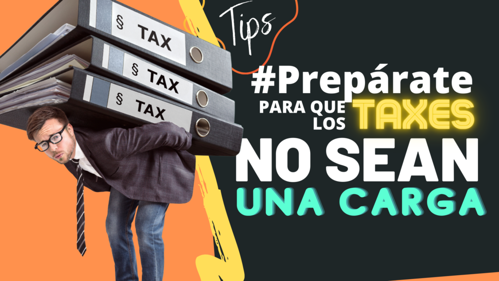 Los taxes serán una carga si no haces esto